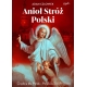 Anioł Stróż Polski. Orędzia dla Polski i Polaków 2009 - 2014 - Adam Człowiek